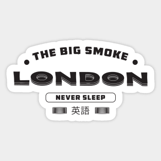 London the big smoke, london never sleep Sticker